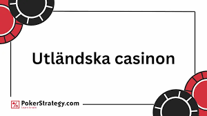 Utländska Casino En Guide till Spelupplevelser Utanför Sverige 668507658