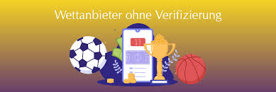 Wettanbieter ohne Verifizierung Die besten Optionen im Überblick 605973627
