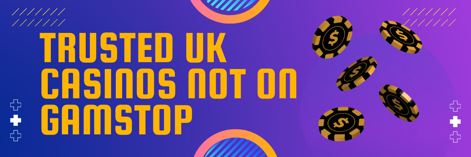 Exploring Casinos Not Registered on Gamstop A Guide for Players 1590163363