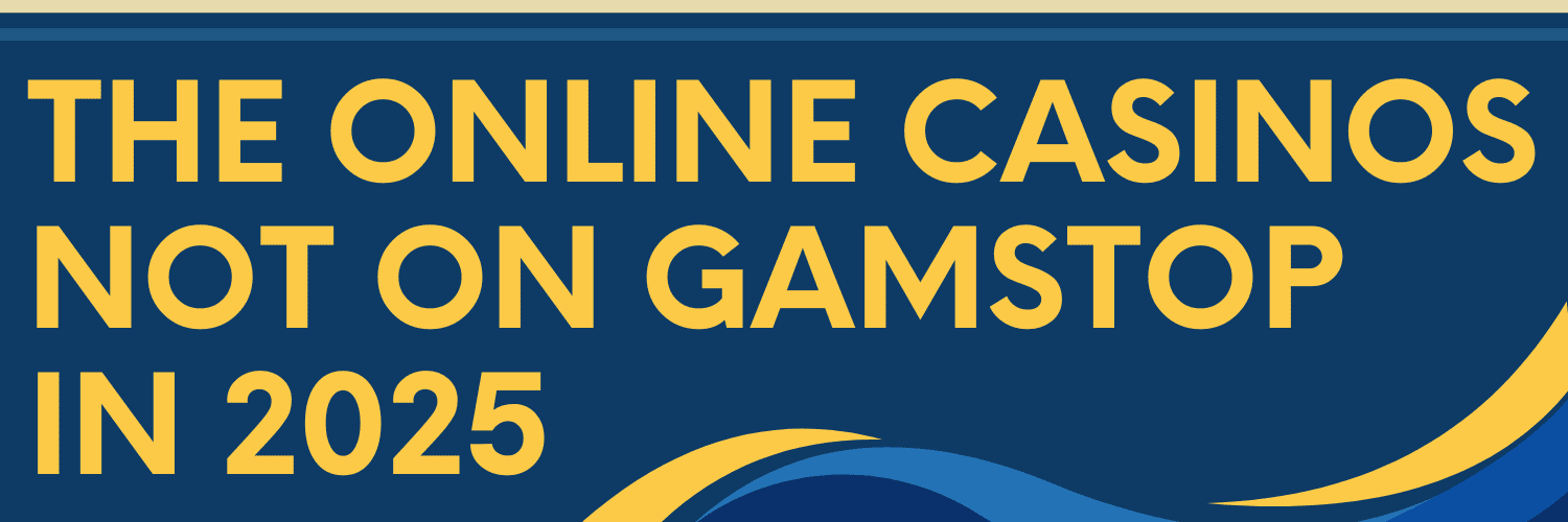 Exploring Online Casinos Not Registered with GamStop -1030443917