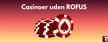 Oplev de Bedste Casinoer Uden om ROFUS