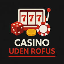 Udenlandsk Casino Uden ROFUS Din Guide til Sikker Spil